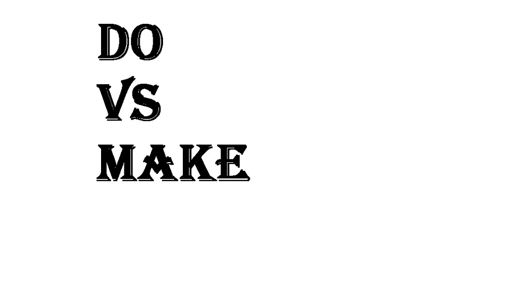 Do vs Make