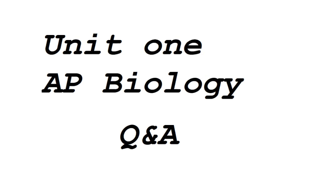 Unit One AP Biology Questions and answers
